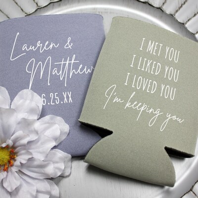 I Met You, I Liked You, I Love You, I'm Keeping You Wedding Can Cooler - image1